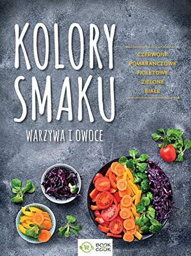 Kolory smaku Warzywa i owoce Cooking & Enjoying