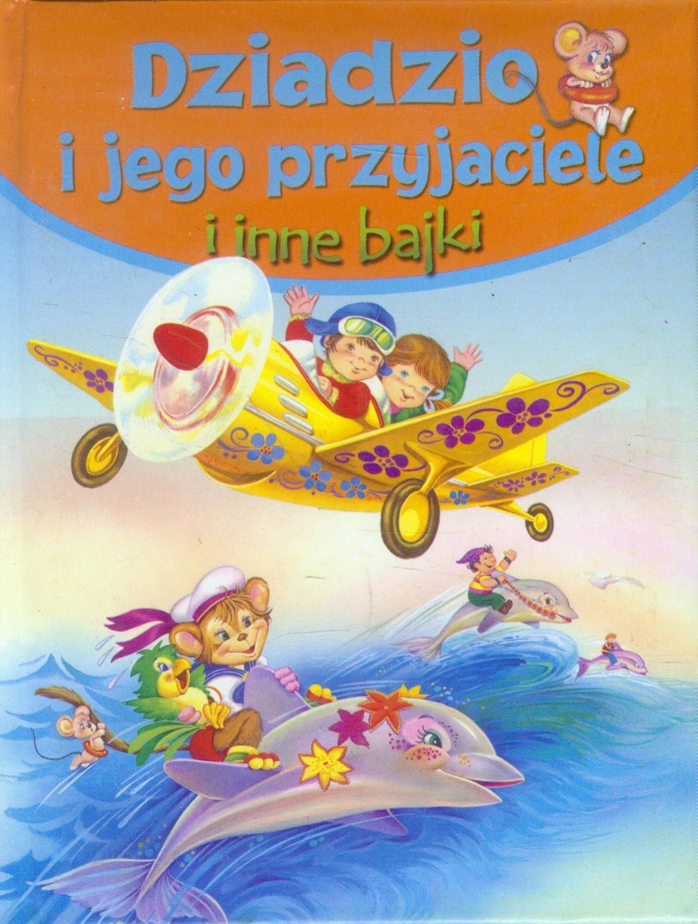 Dziadzio i jego przyjaciele i inne bajki book