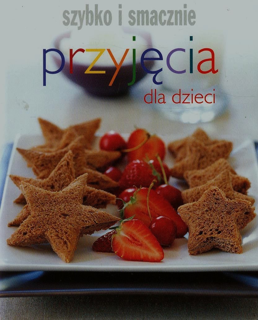 Przyjęcia dla dzieci (SZYBKO I SMACZNIE) Books