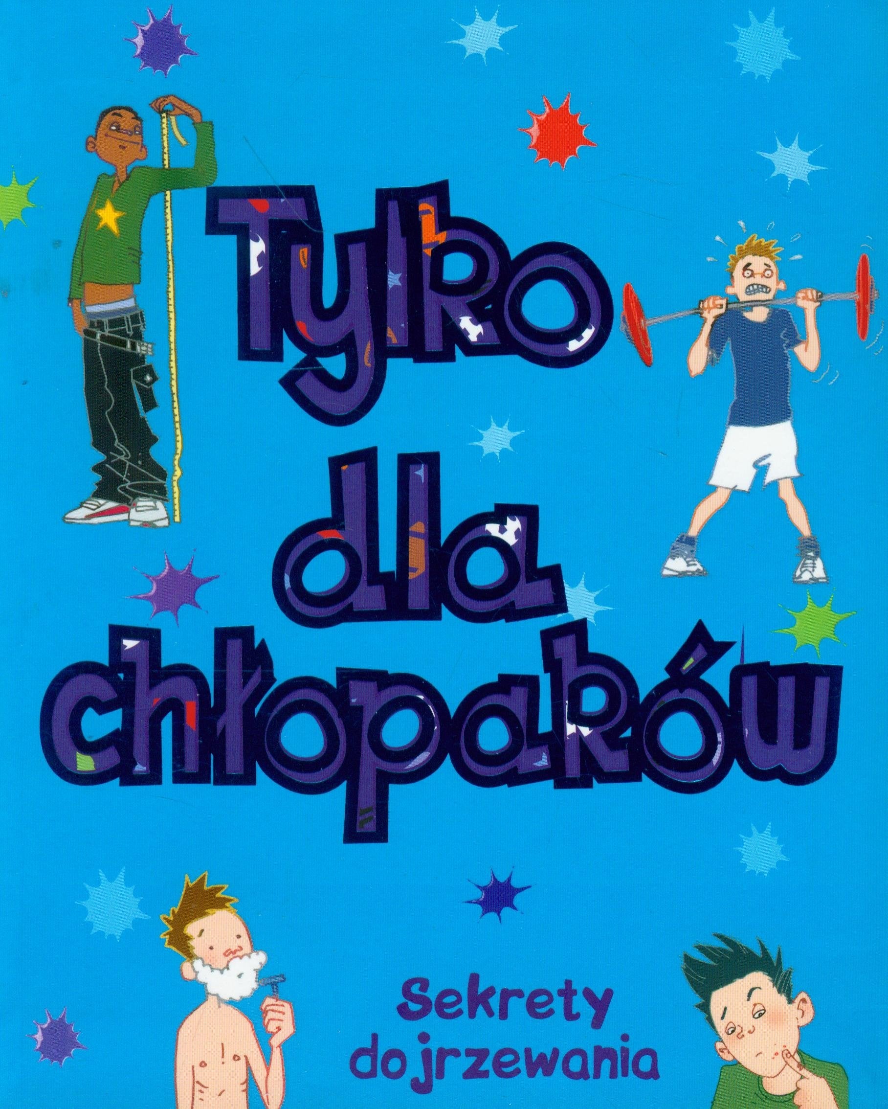 Tylko dla chłopaków Sekrety dojrzewania Books