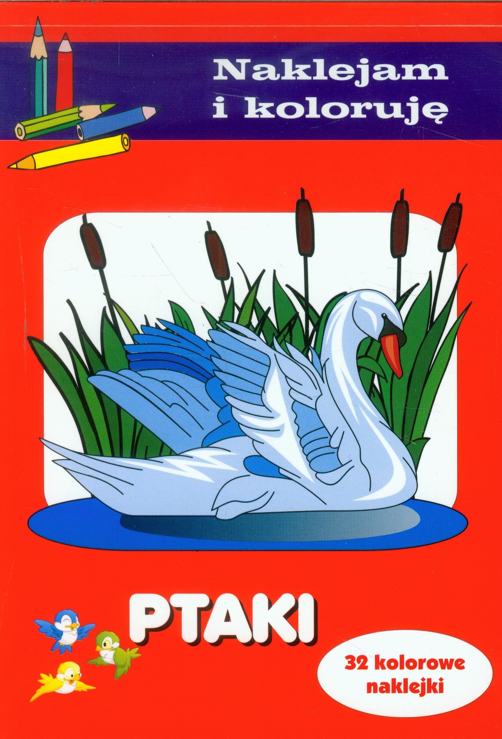 Ptaki Naklejam i koloruję: 32 kolorowe naklejki Books