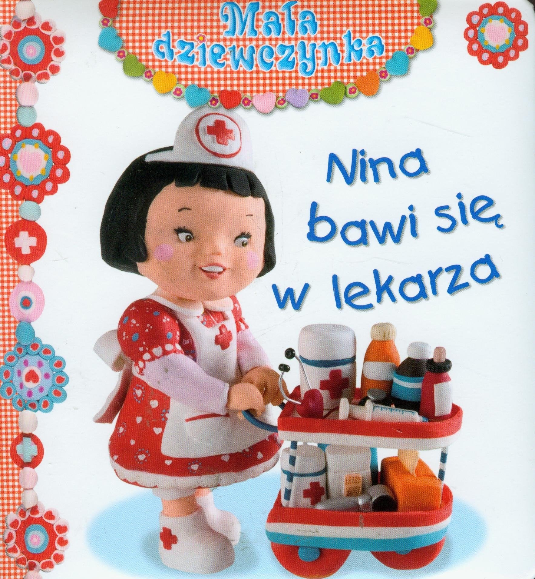 Nina bawi się w lekarza Mała dziewczynka Books