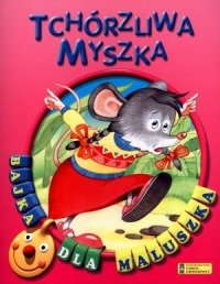 Tchorzliwa myszka. Bajka dla maluszka Books