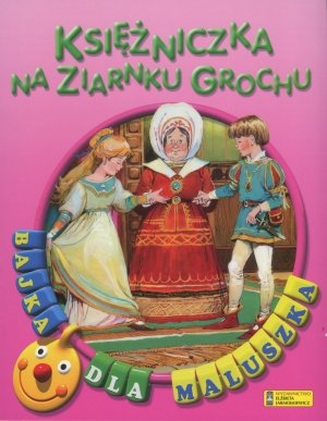 Ksiezniczka na ziarnku grochu. Bajka dla maluszka Books