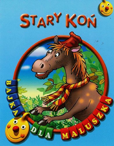 Stary koń Bajka dla maluszka book