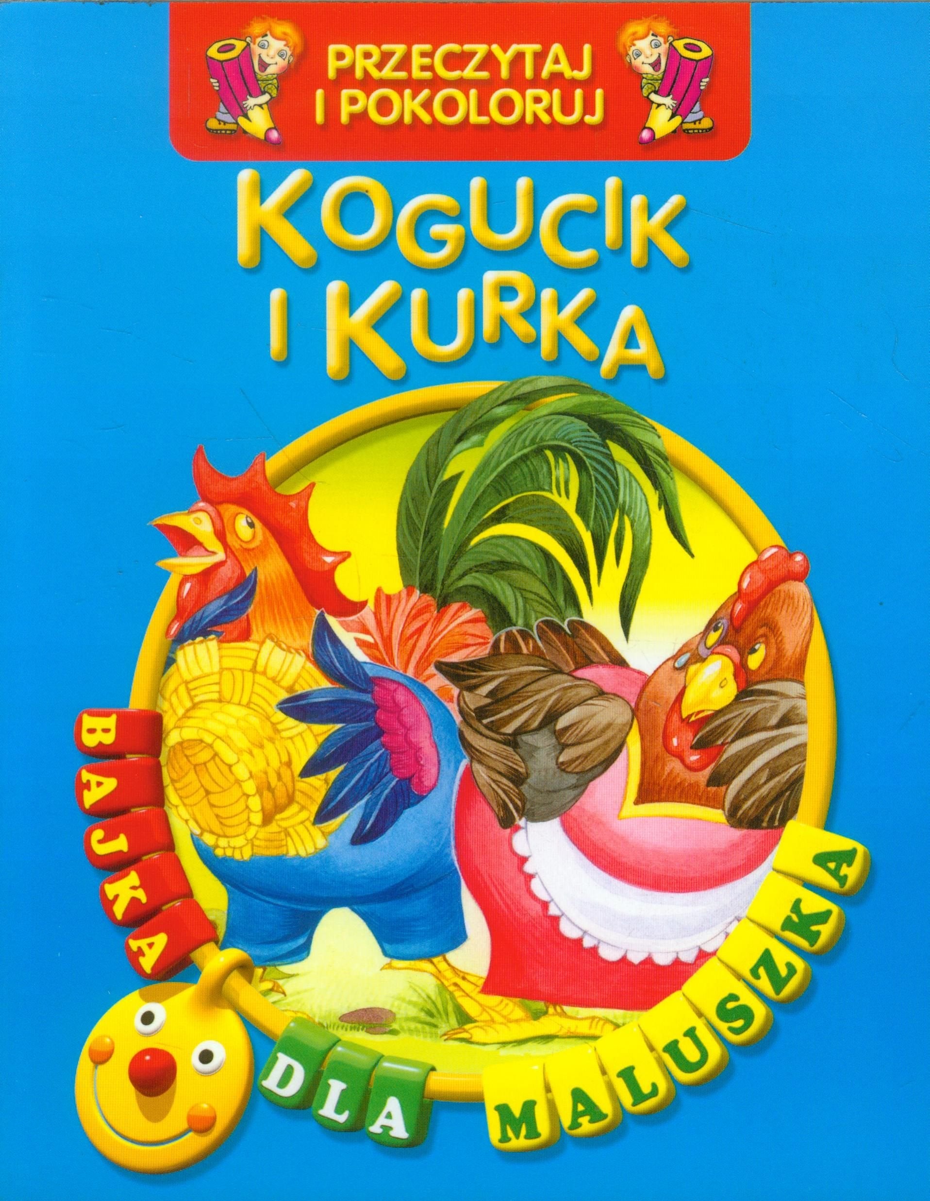 Kogucik i kurka Przeczytaj i pokoloruj (BAJKA DLA MALUSZKA) Books