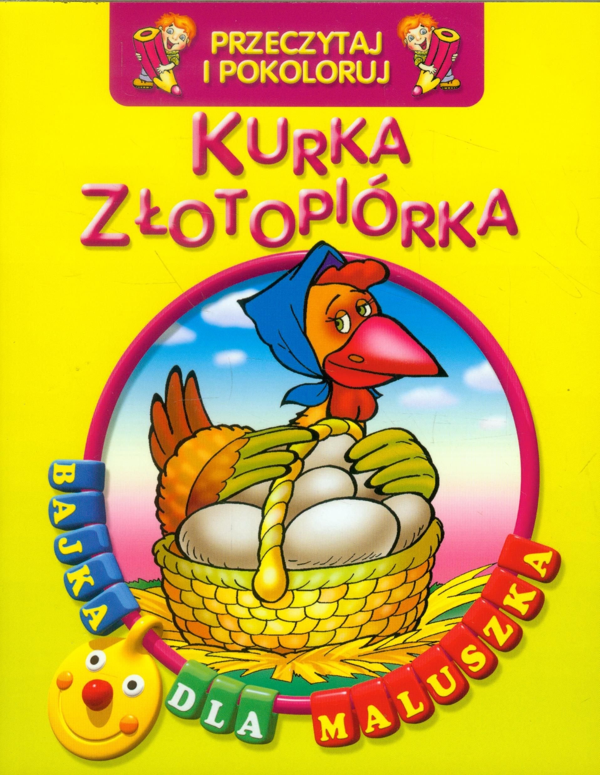 Kurka Złotopiórka Przeczytaj i pokoloruj (BAJKA DLA MALUSZKA) Books
