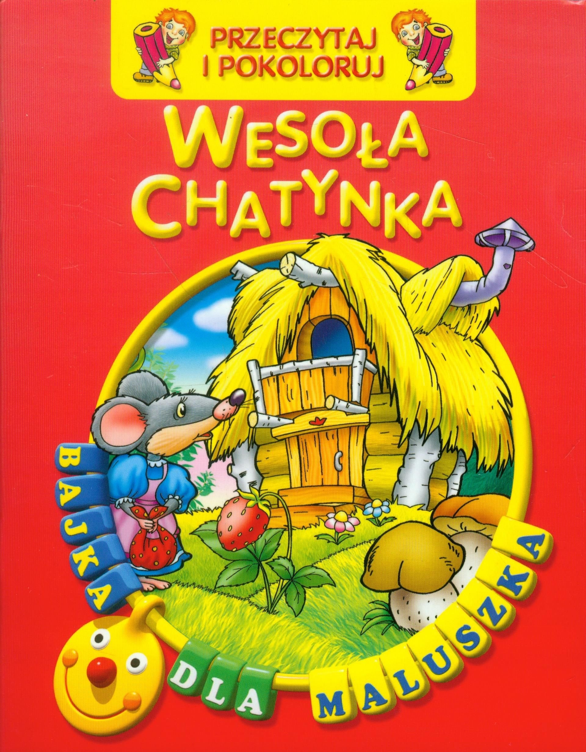 Wesoła chatynka Przeczytaj i pokoloruj (BAJKA DLA MALUSZKA) Books