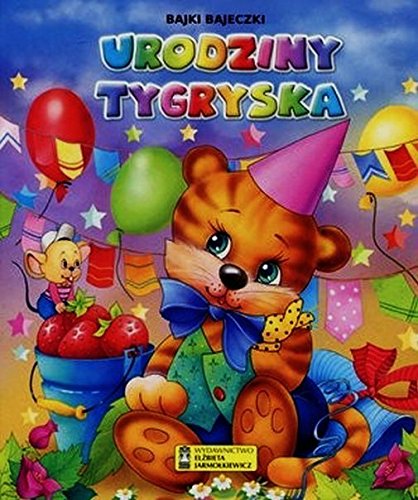 Urodziny Tygryska Bajki bajeczki Books