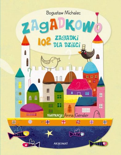 Zagadkowo 102 zagadki dla dzieci Children's books