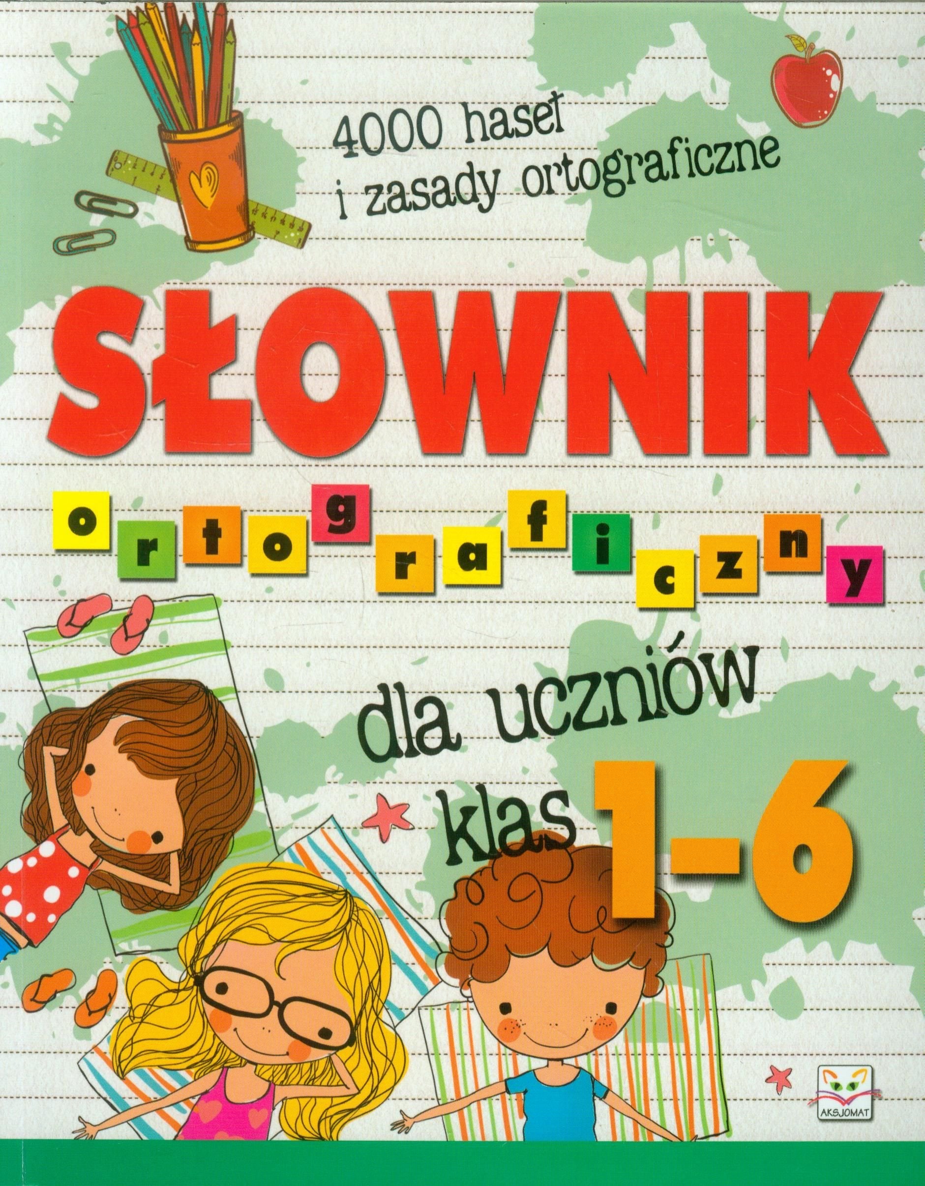 Słownik ortograficzny dla uczniów klas 1-6: szkoła podstawowa book