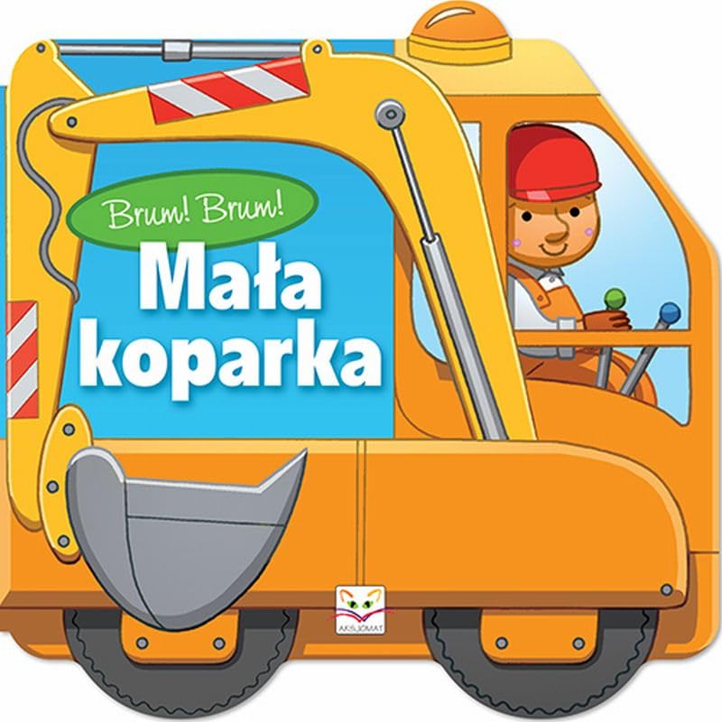Brum! Brum! Mała koparka Books