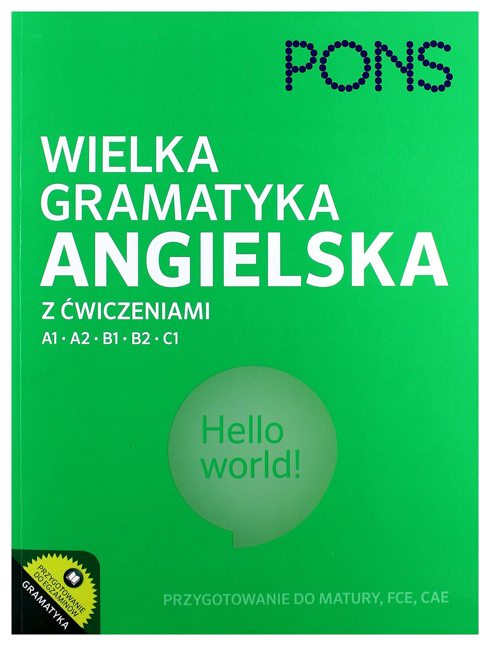 Wielka gramatyka angielska z ćwiczeniami: A1.A2.B1.B2.C1. Przygotowanie do matury, FCE, CAE book