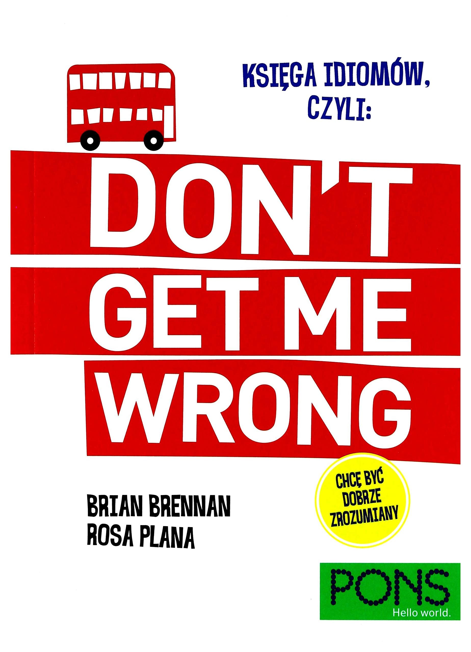 Ksiega idiomow, czyli: Don't get me wrong! Books