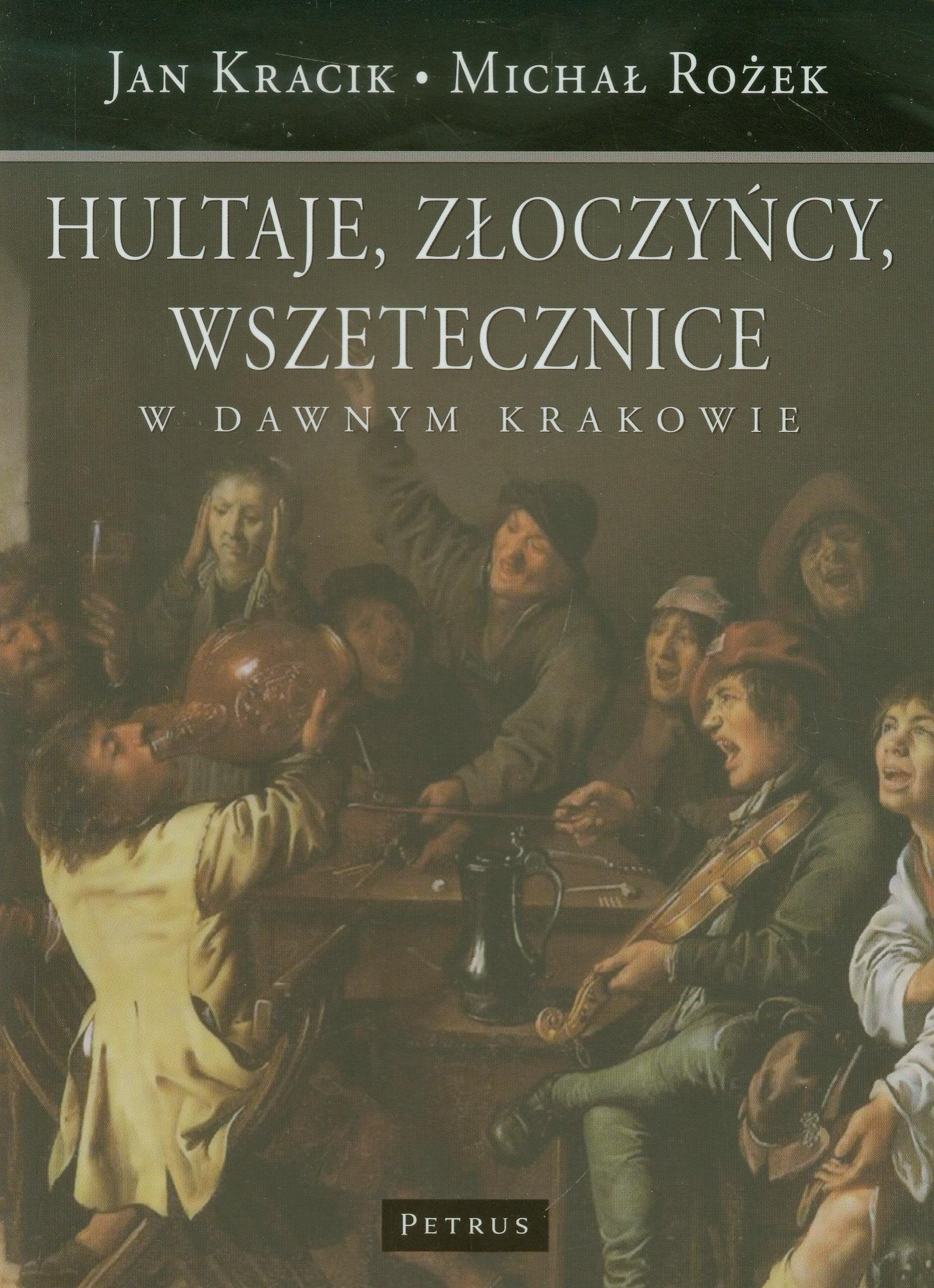 Hultaje złoczyńcy wszetecznice w dawnym Krakowie Books
