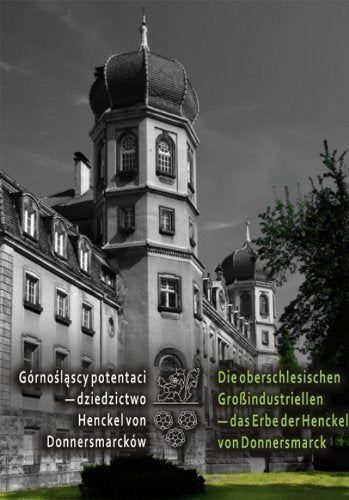 Gornoslascy potentaci - dziedzictwo Hencel von Donnersmarkow Photography