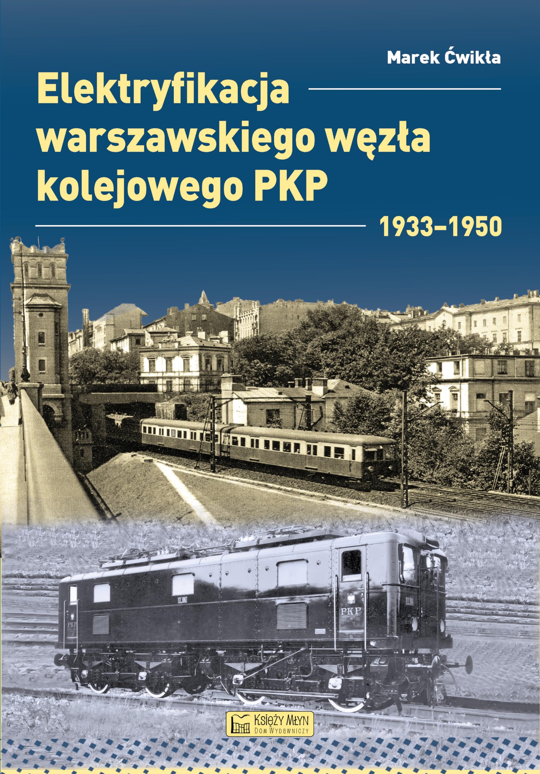 Elektryfikacja Warszawskiego Węzła Kolejowego 1933-1950 Books