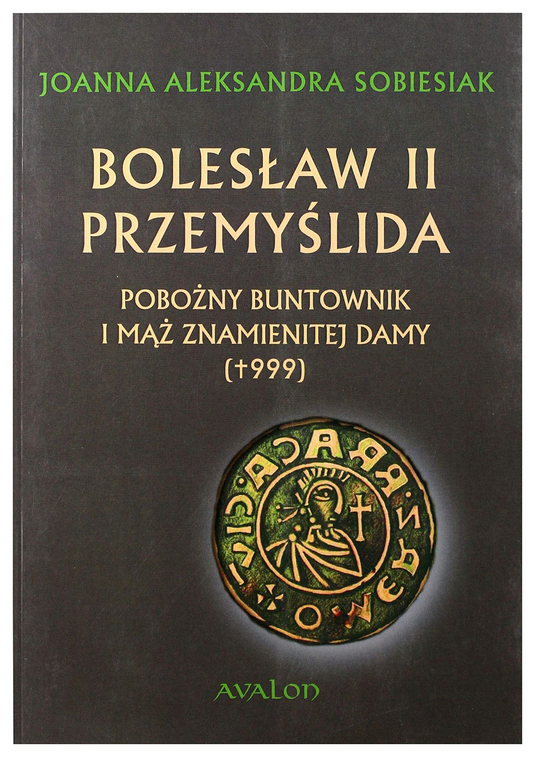 Boleslaw II Przemyslida: Pobożny buntownik i mąż znamienitej damy (+999) Biographies & Memoirs Audio Books