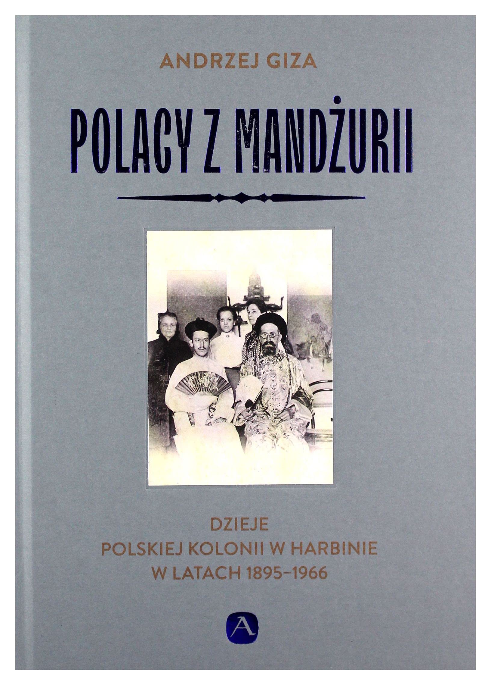 Polacy z Mandżurii: Dzieje kolonii polskiej w Harbinie Books