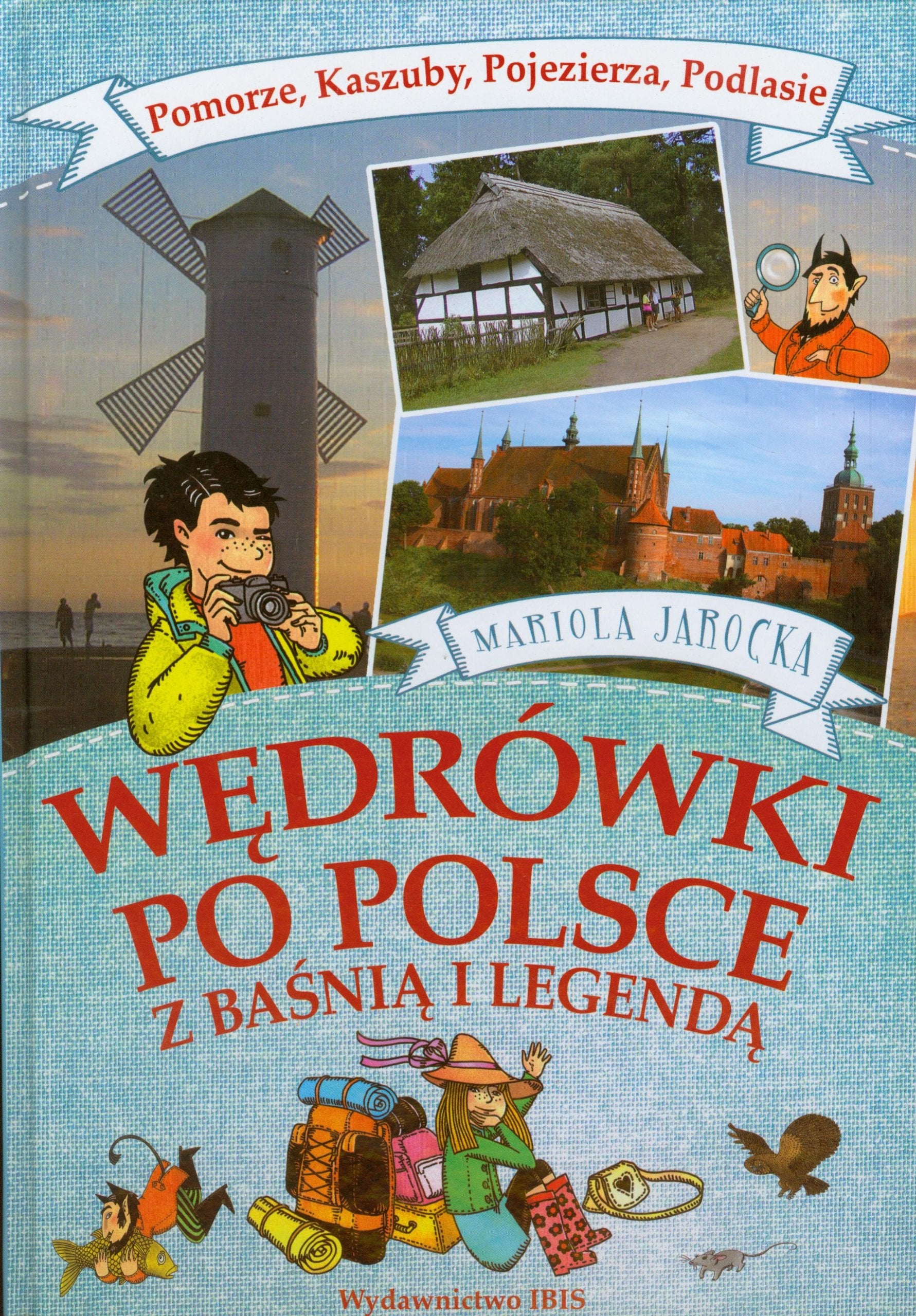 Wędrówki po Polsce z baśnią i legendą: Pomorze Kaszuby Pojezierza Podlasie Books