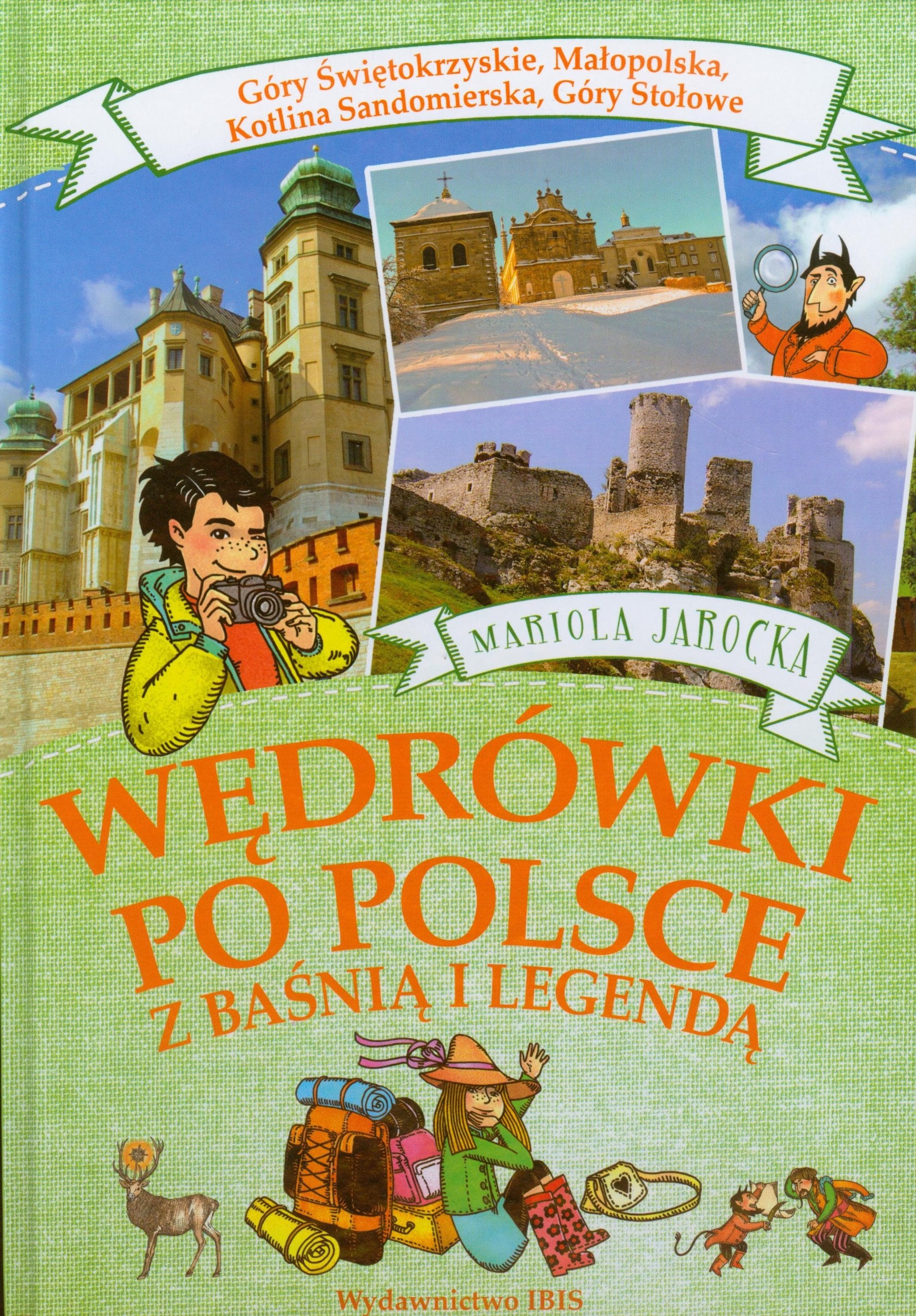 Wedrówki po Polsce z basnia i legenda: Góry Swietokrzyskie Malopolska Kotlina Sandomierska Góry Stolowe Books
