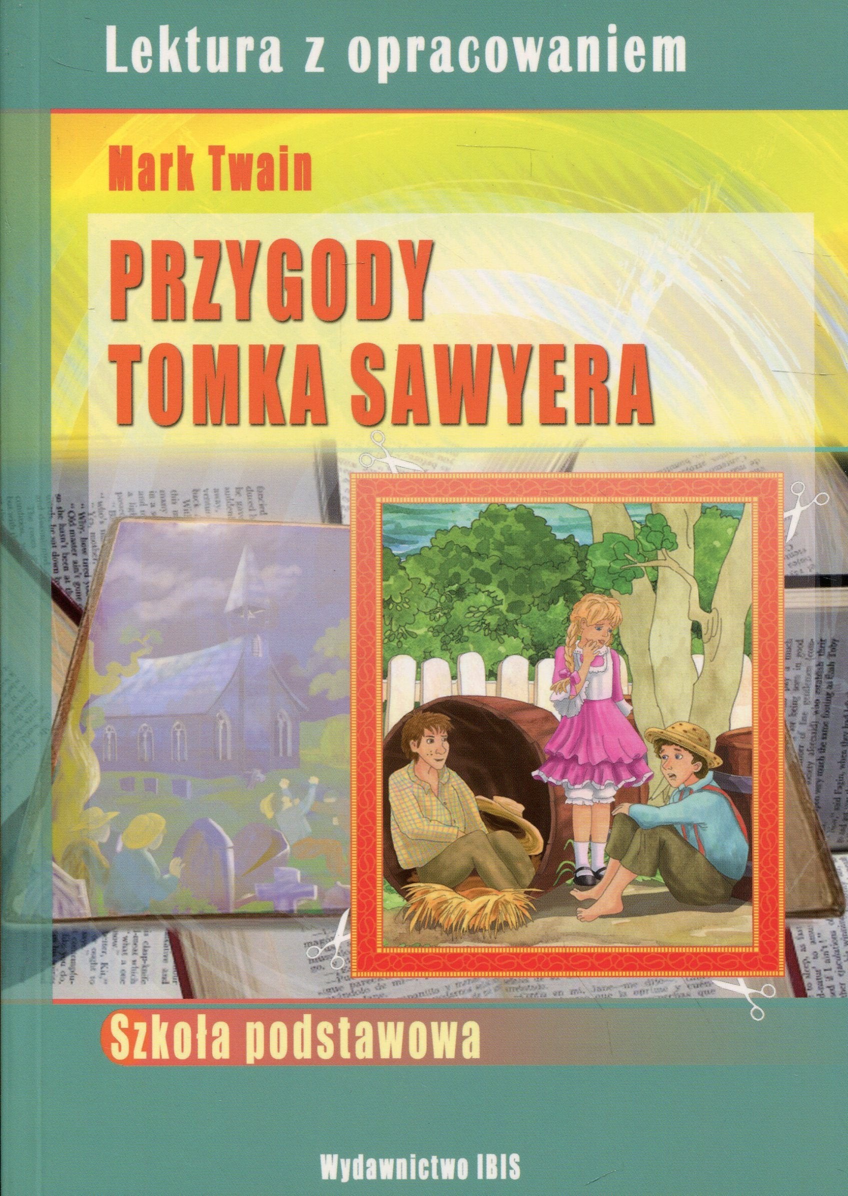 Przygody Tomka Sawyera lektura z opracowaniem: Szkoła podstawowa Books