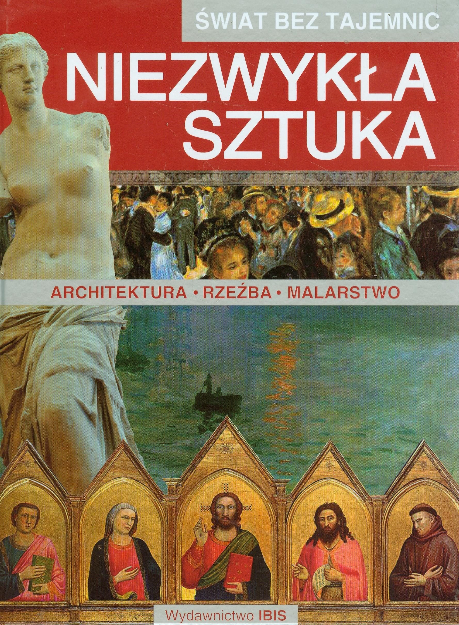Świat bez tajemnic Niezwykła sztuka: Architektura, rzeźba, malarstwo Books