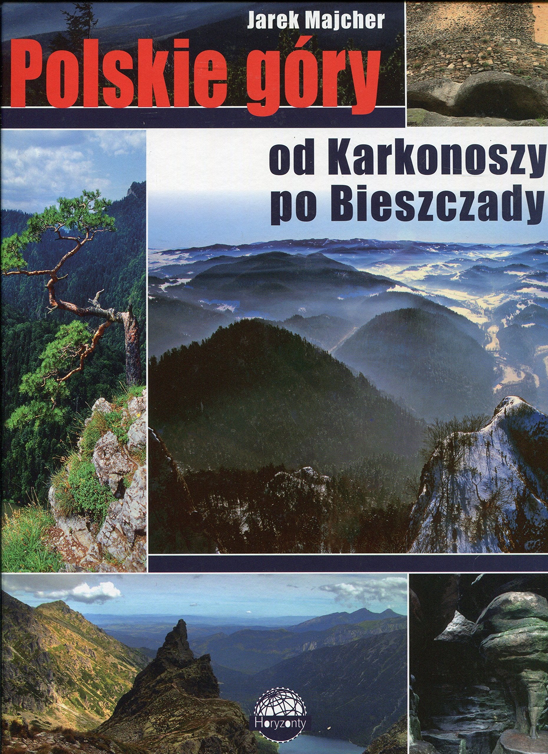 Polskie góry od Karkonoszy po Bieszczady (HORYZONTY) Books