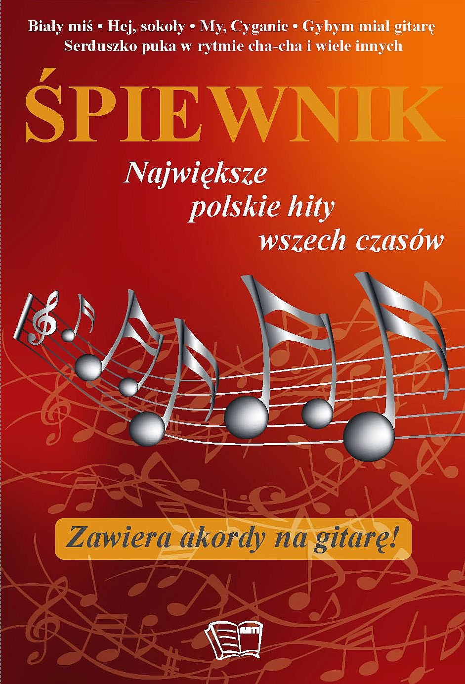 Śpiewnik: Największe polskie hity wszech czasów. Zawiera akordy na gitarę! Books