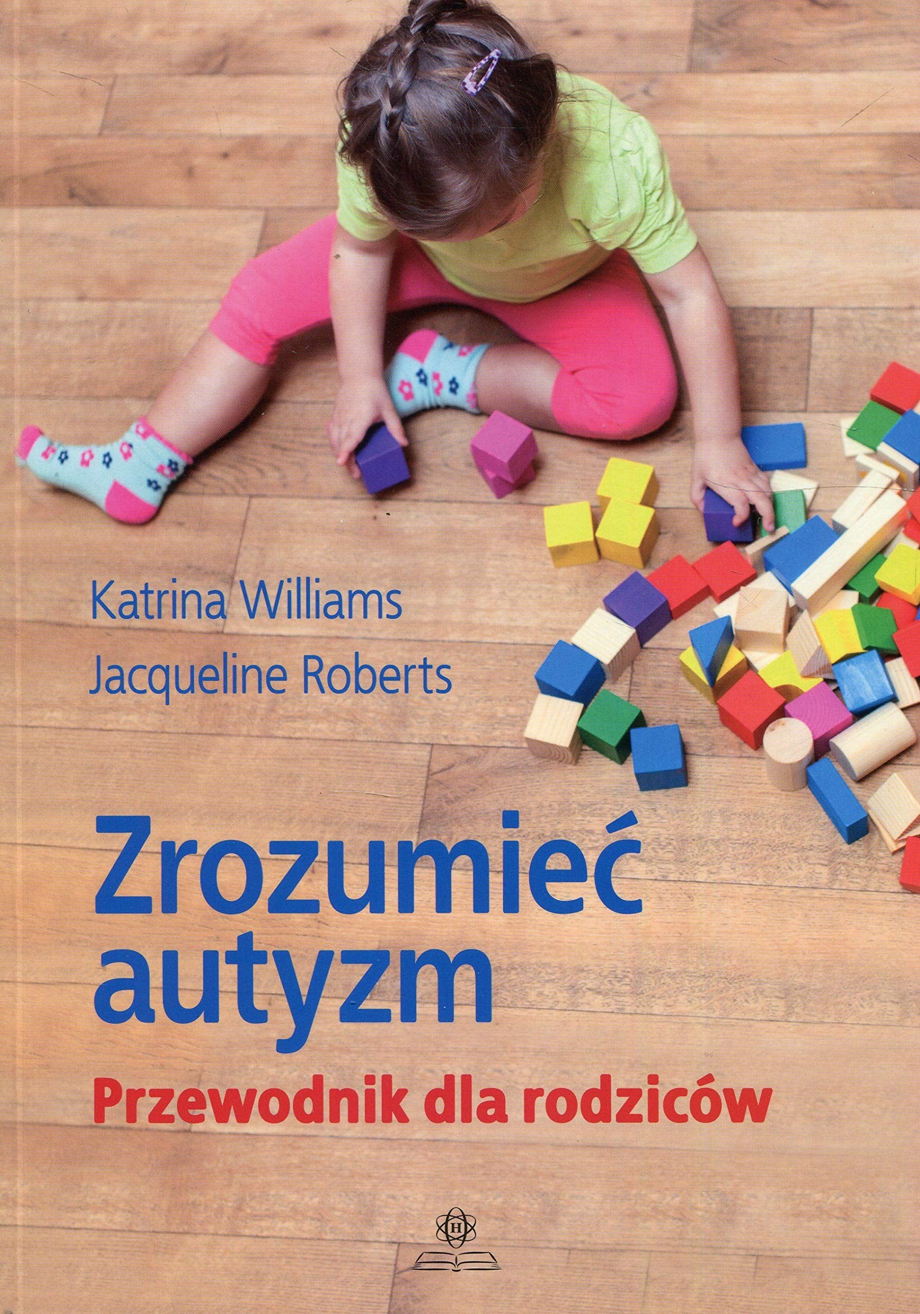 Zrozumieć autyzm Przewodnik dla rodziców Books