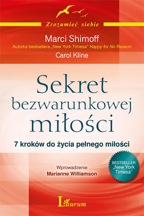 Sekret bezwarunkowej miłości: 7 kroków do życia pełnego miłości (ZROZUMIEĆ SIEBIE) Books