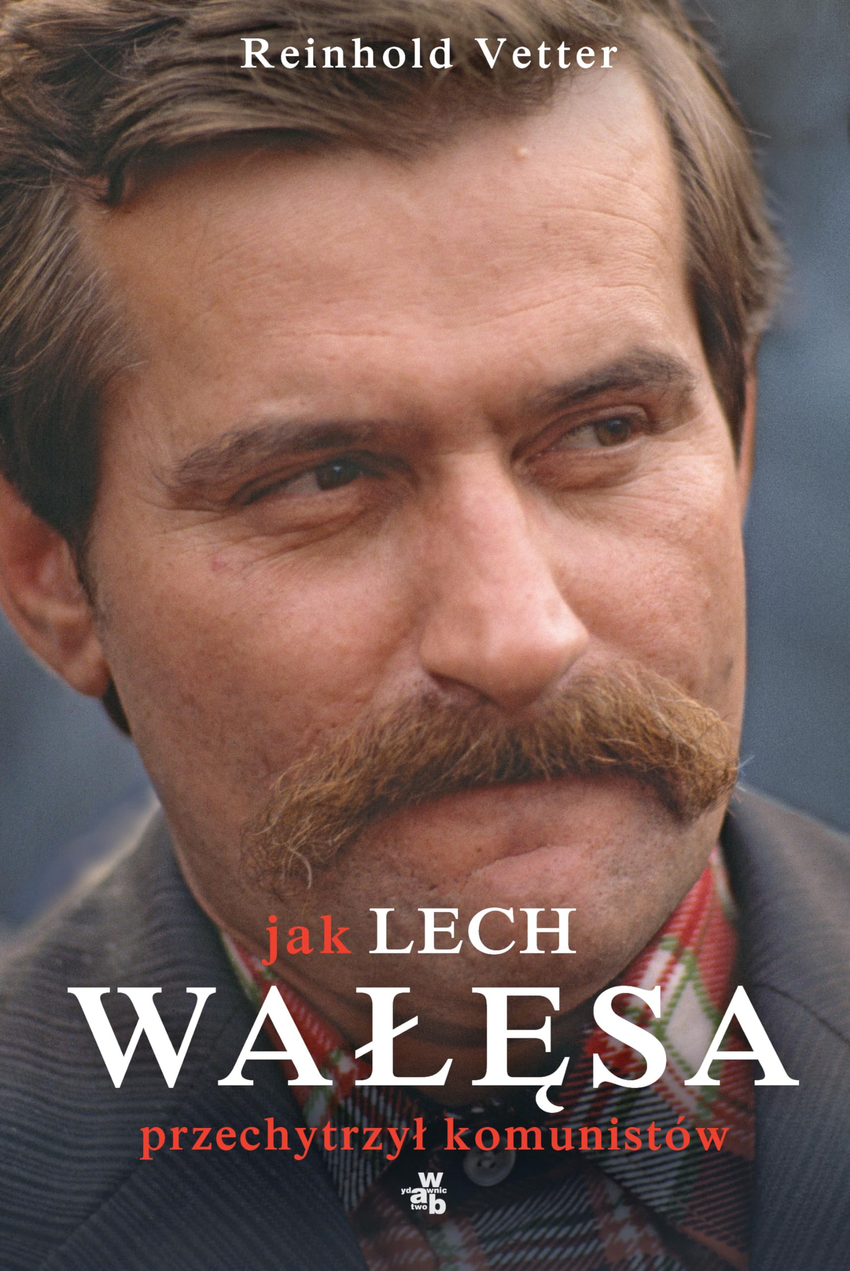 Jak Lech Walesa przechytrzyl komunistow Memories