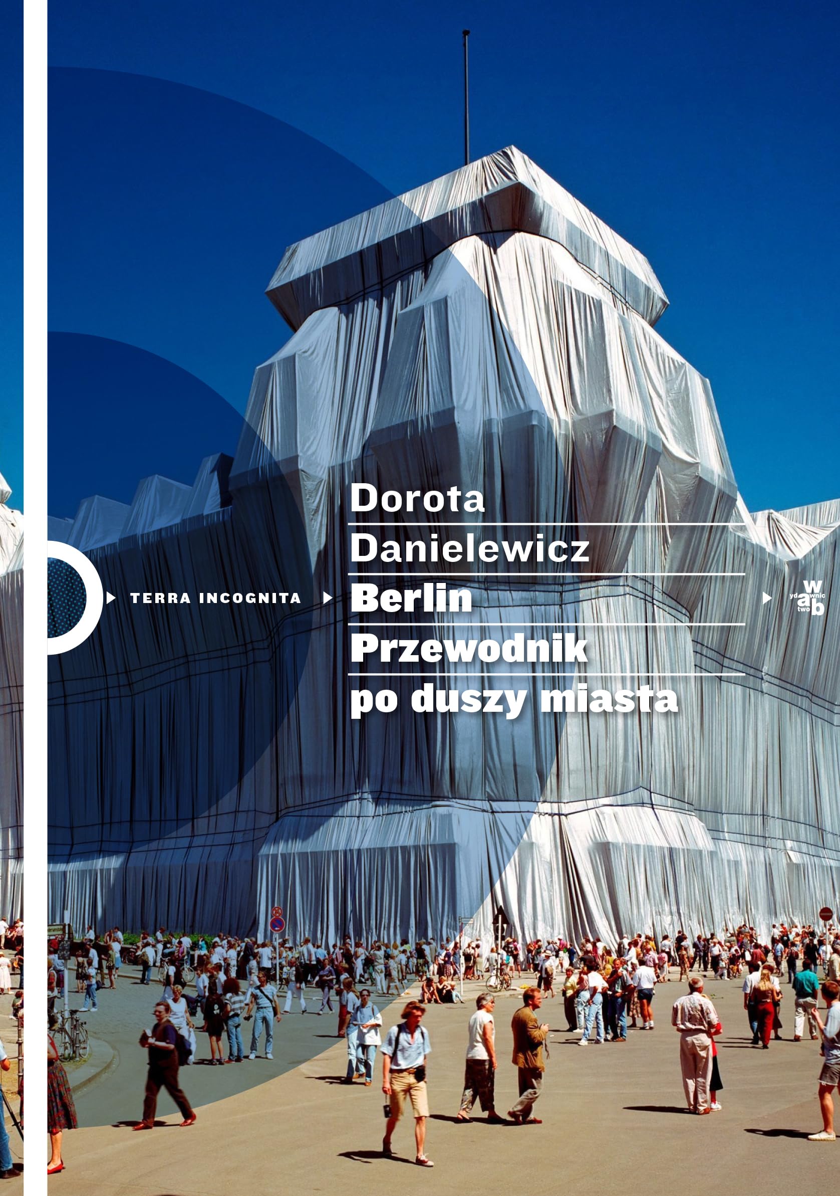 Berlin Przewodnik po duszy miasta (TERRA INCOGNITA) Books