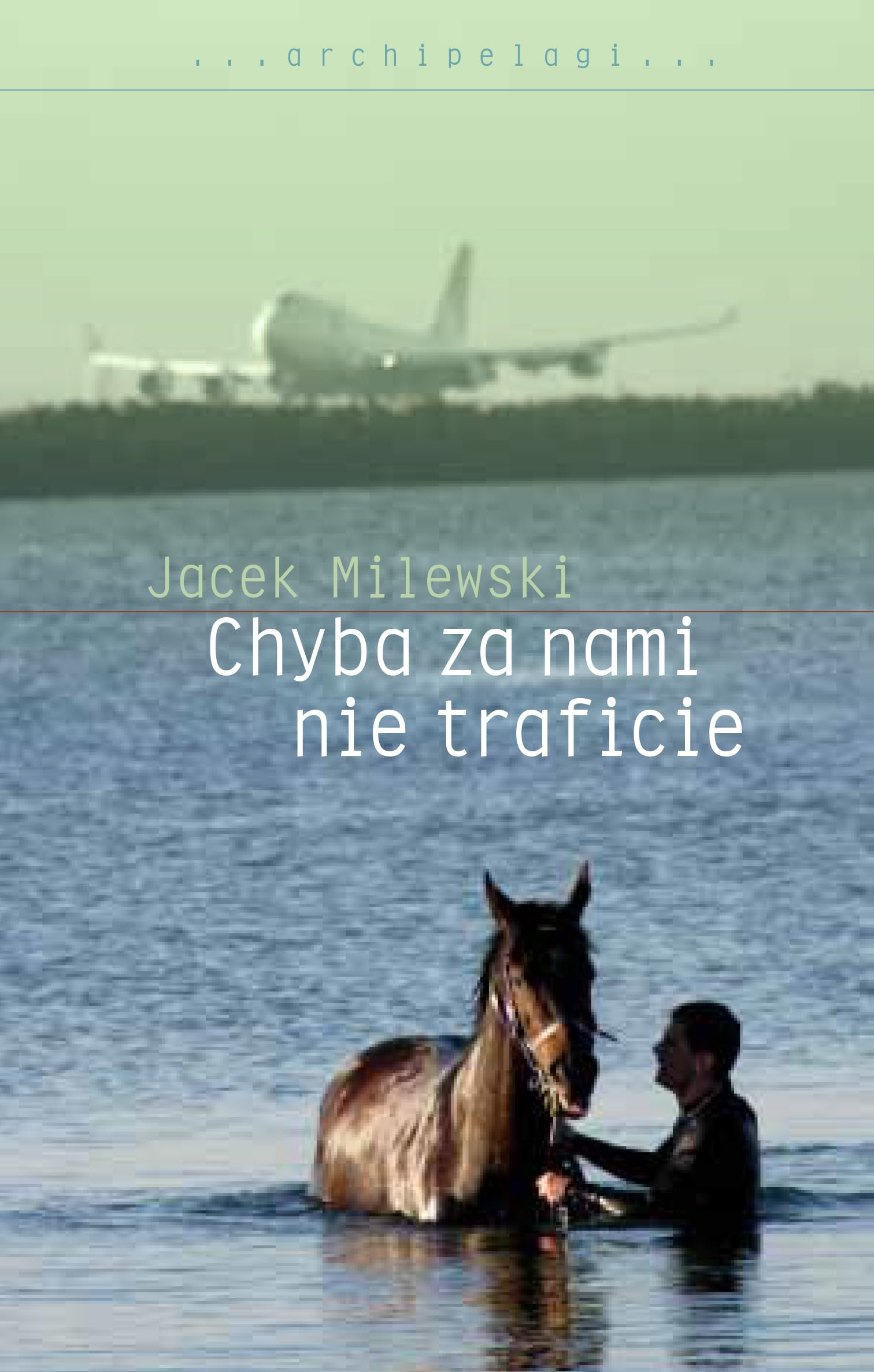 Chyba za nami nie traficie (ARCHIPELAGI) Books