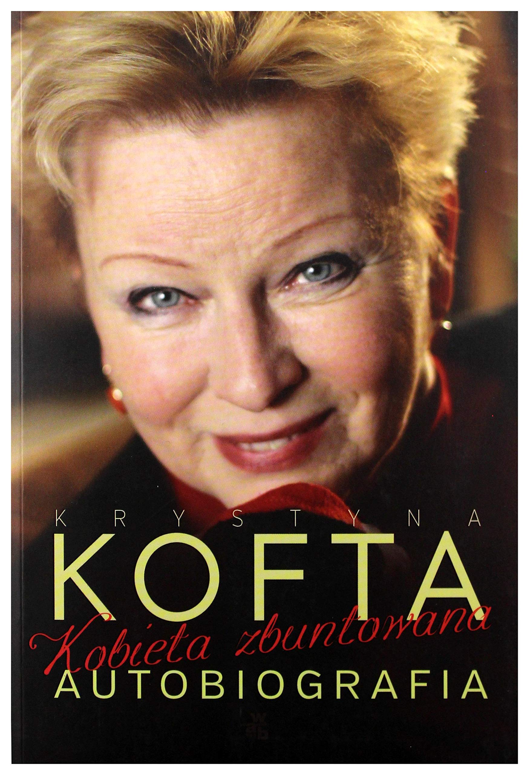 Krystyna Kofta Kobieta Zbuntowana Autobiografia Books