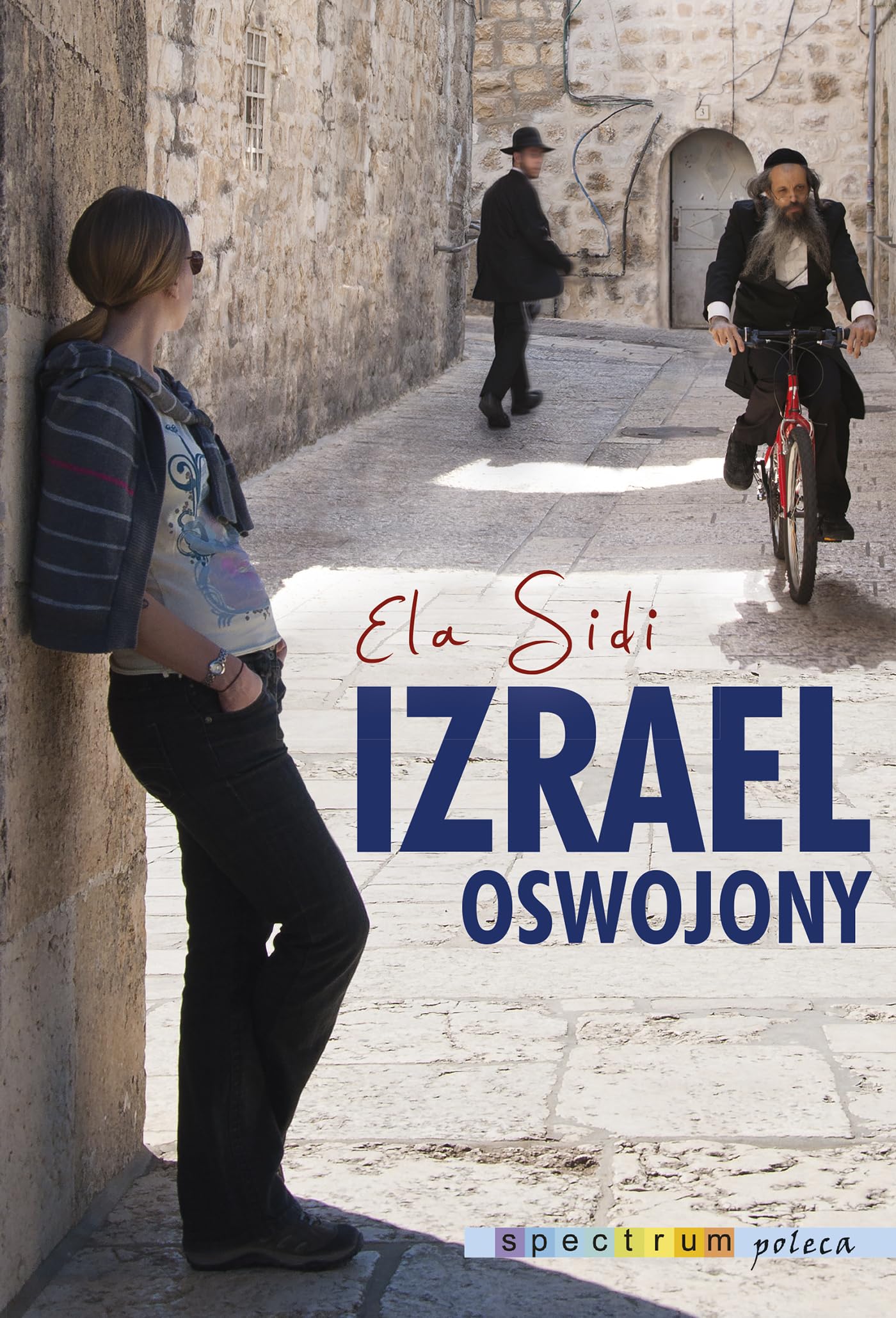 Izrael oswojony (SPECTRUM POLECA) Social Sciences
