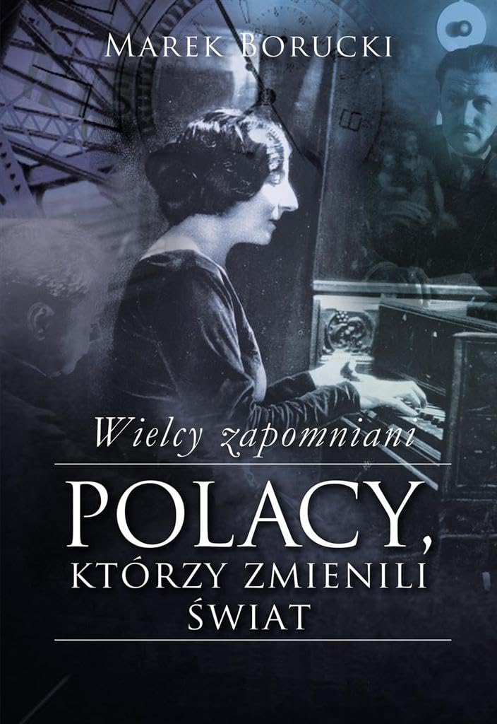 Wielcy zapomniani Polacy, ktorzy zmienili swiat Memories