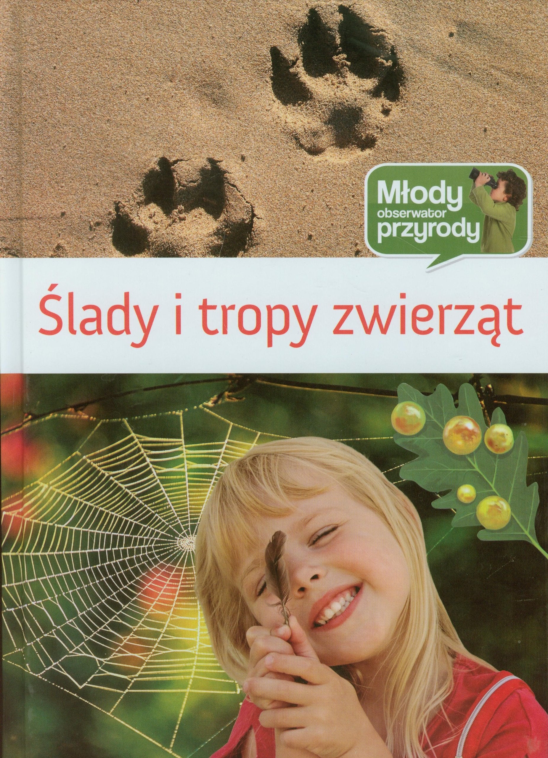 Ślady i tropy zwierząt (MŁODY OBSERWATOR PRZYRODY) Books