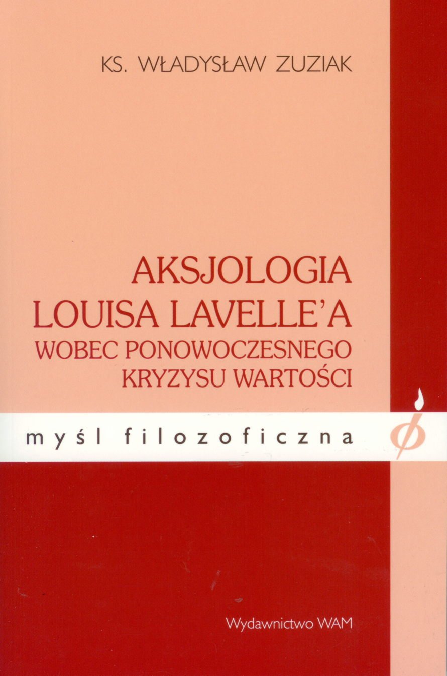 Aksjologia Louisa Lavelle'a wobec ponowoczesnego kryzysu wartości (Myśl Filozoficzna) Books