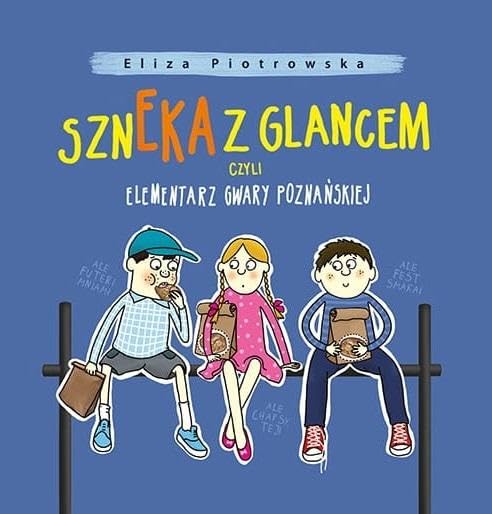 Szneka z glancem, czyli elementarz gwary poznanskiej Books