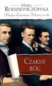 Czarny bog. Klasyka Literatury Kobiecej. Tom 10 Books