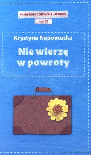 Nie wierze w powroty. Pamietniki czerwonej szminki. Tom 12 Books