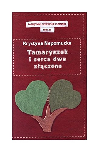 Tamaryszek i serca dwa zlaczone. Pamietniki czerwonej szminki. Tom 25 Books