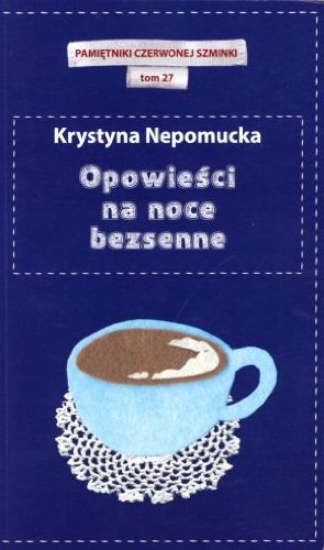 Opowiesci na noce bezsenne. Pamietniki czerwonej szminki. Tom 27 book