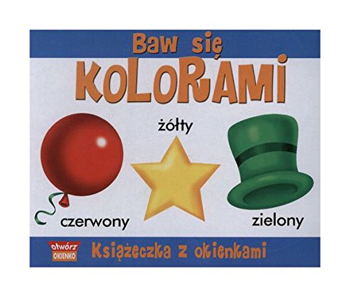 Baw sie kolorami. Ksiazeczka z okienkami Books