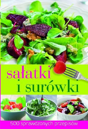 Salatki i surowki. 500 sprawdzonych przepisow Books