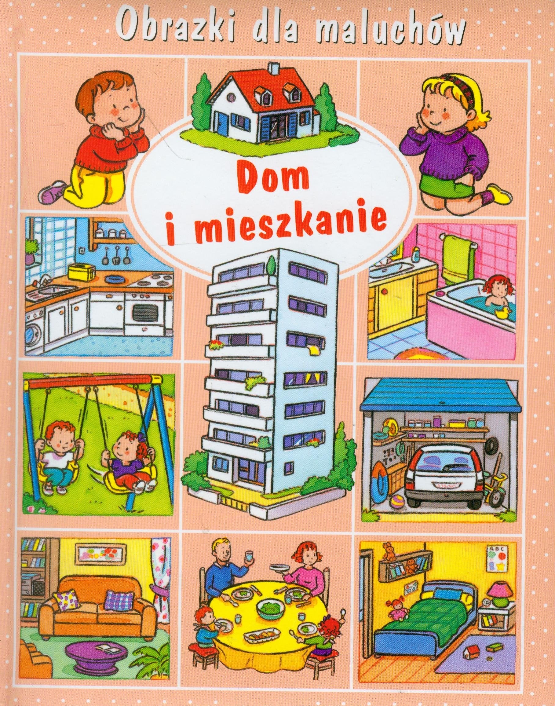 Dom i mieszkanie Obrazki dla maluchów Books