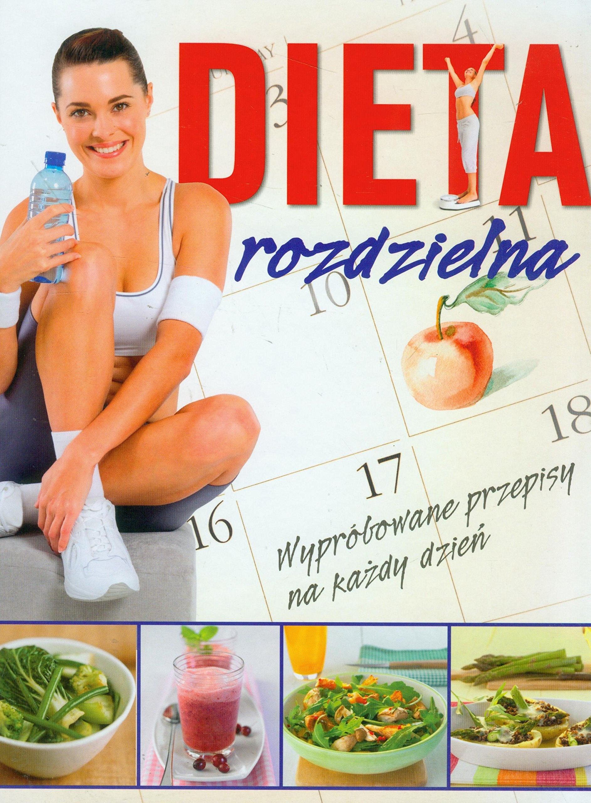 Dieta rozdzielna: Wypróbowane przepisy na każdy dzień book