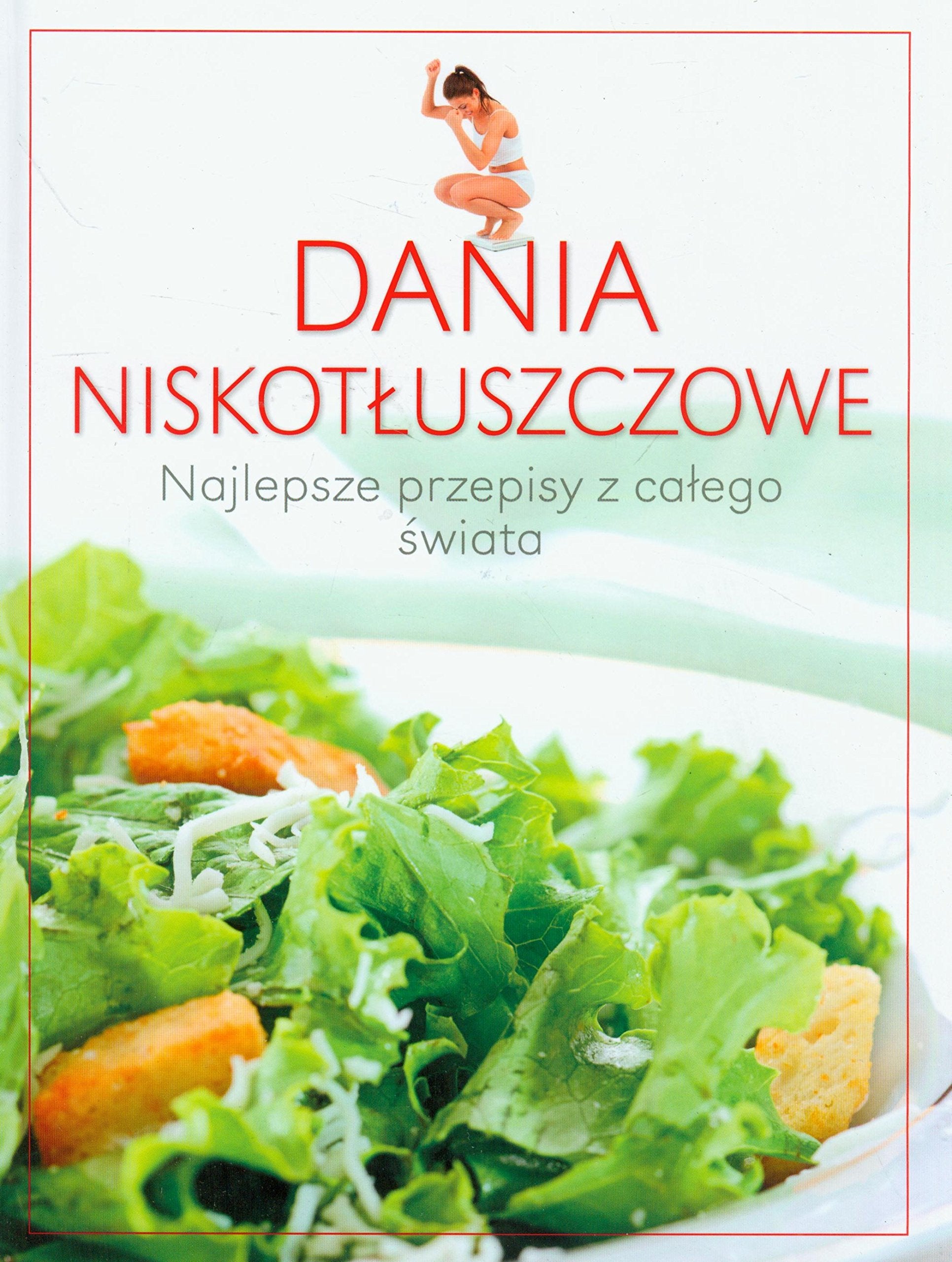 Dania niskotluszczowe Najlepsze przepisy z calego swiata book