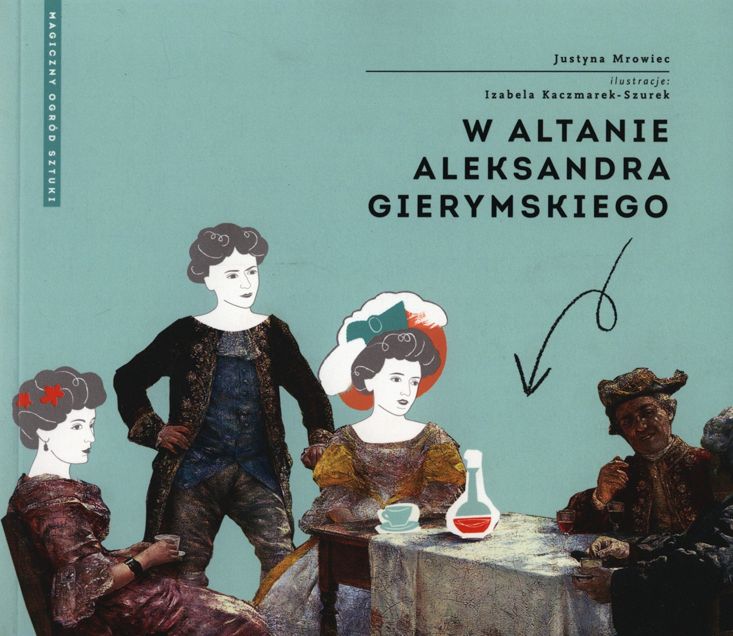 W altanie Aleksandra Gierymskiego (MAGICZNY OGRÓD SZTUKI) Books